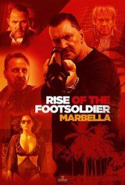 دانلود فیلم Rise of the Footsoldier 4: Marbella 2019