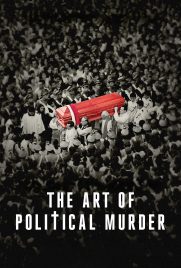 دانلود فیلم The Art of Political Murder 2020