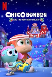 دانلود انیمیشن Chico Bon Bon and the Very Berry Holiday 2020 با دوبله فارسی