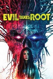 دانلود فیلم Evil Takes Root 2020